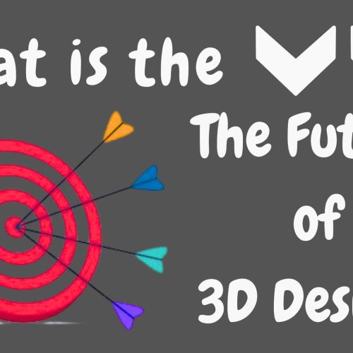 The Future of 3D Design: Trends, Tools and Innovations to Watch in 2025